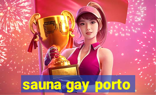 sauna gay porto